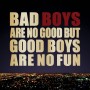 Kilian Bad Boys Are No Good But Good Boys Are No Fun